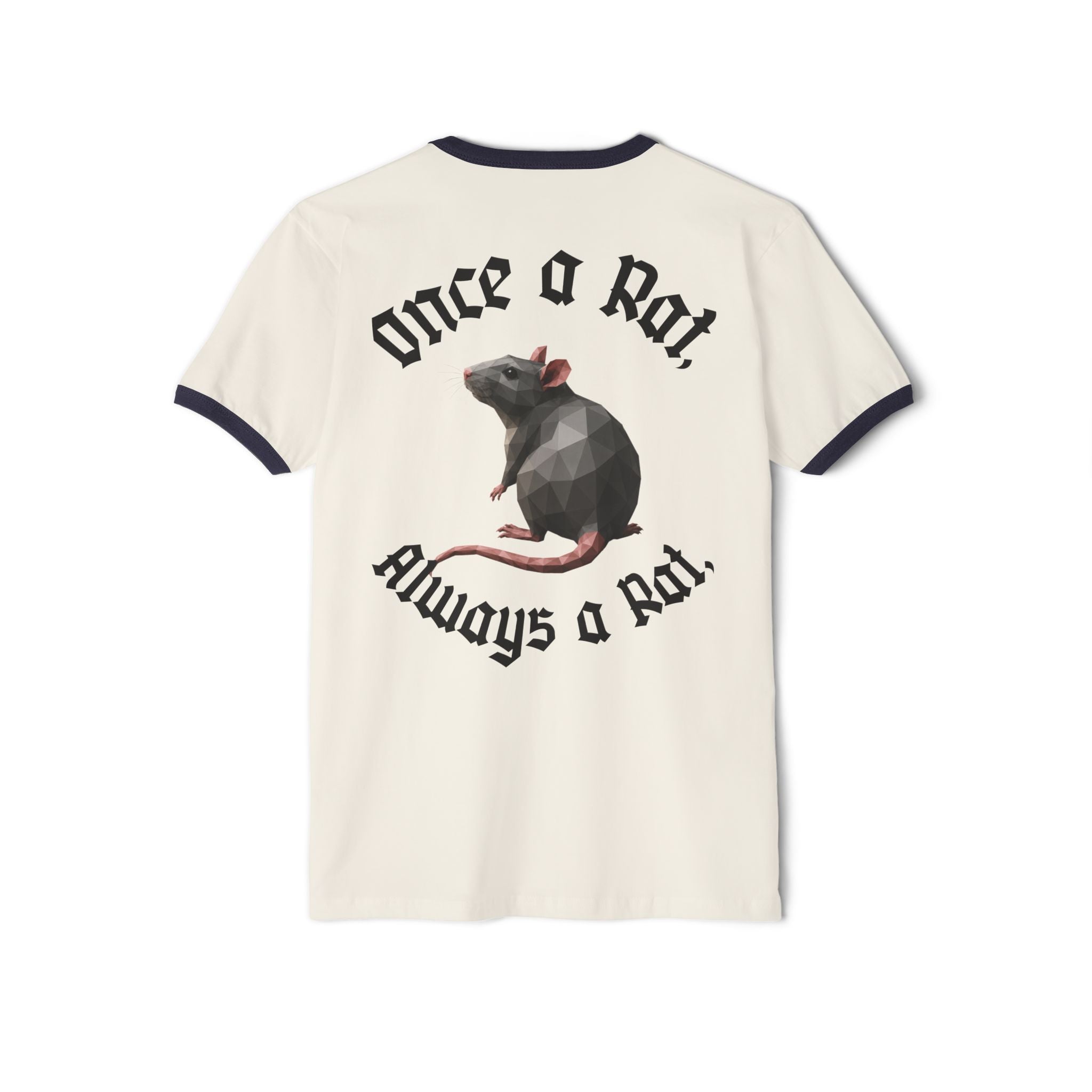 "Once a Rat, Always a Rat" Ringer T-Shirt