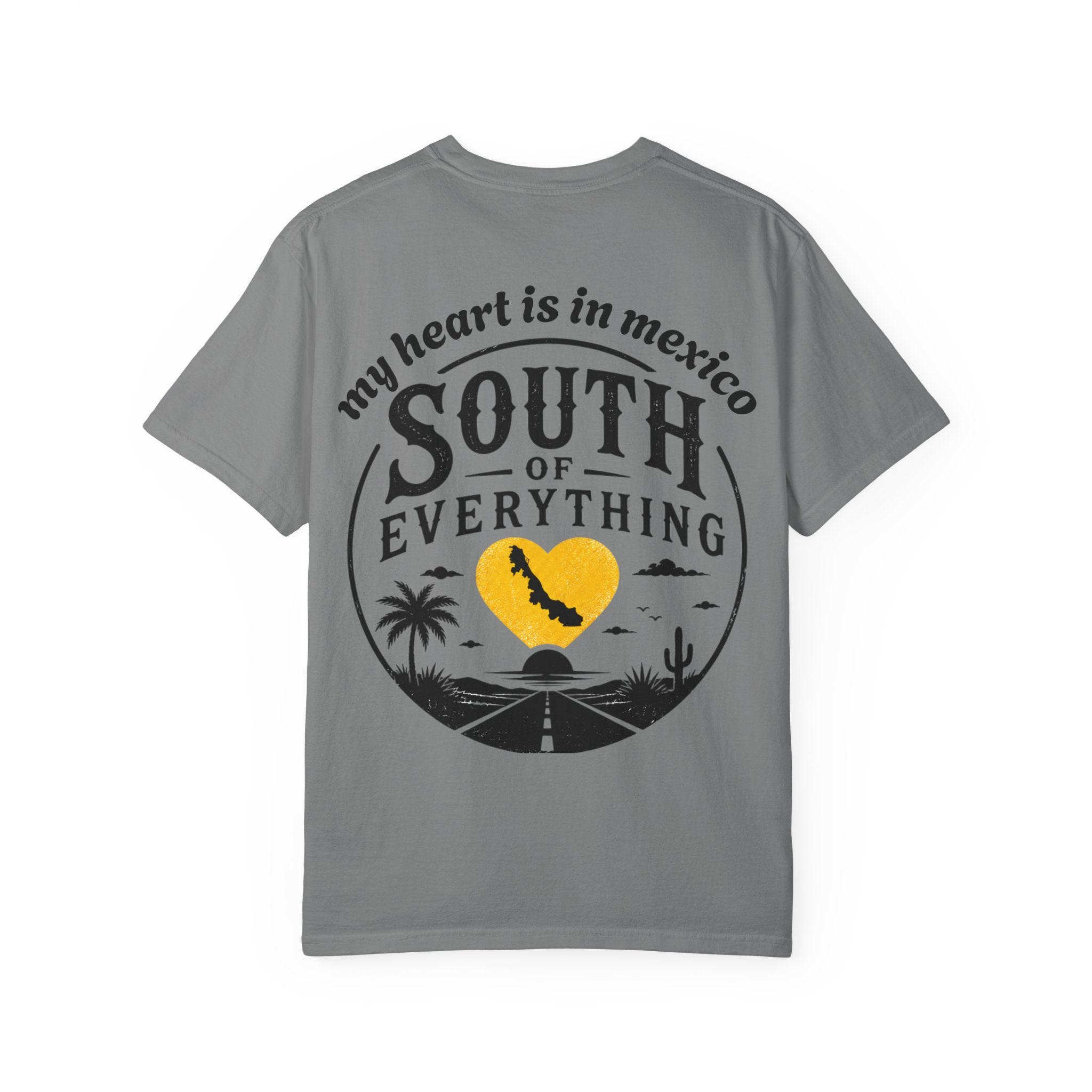 T-Shirt — “My Heart Is in Mexico” South of Everything Graphic Tee