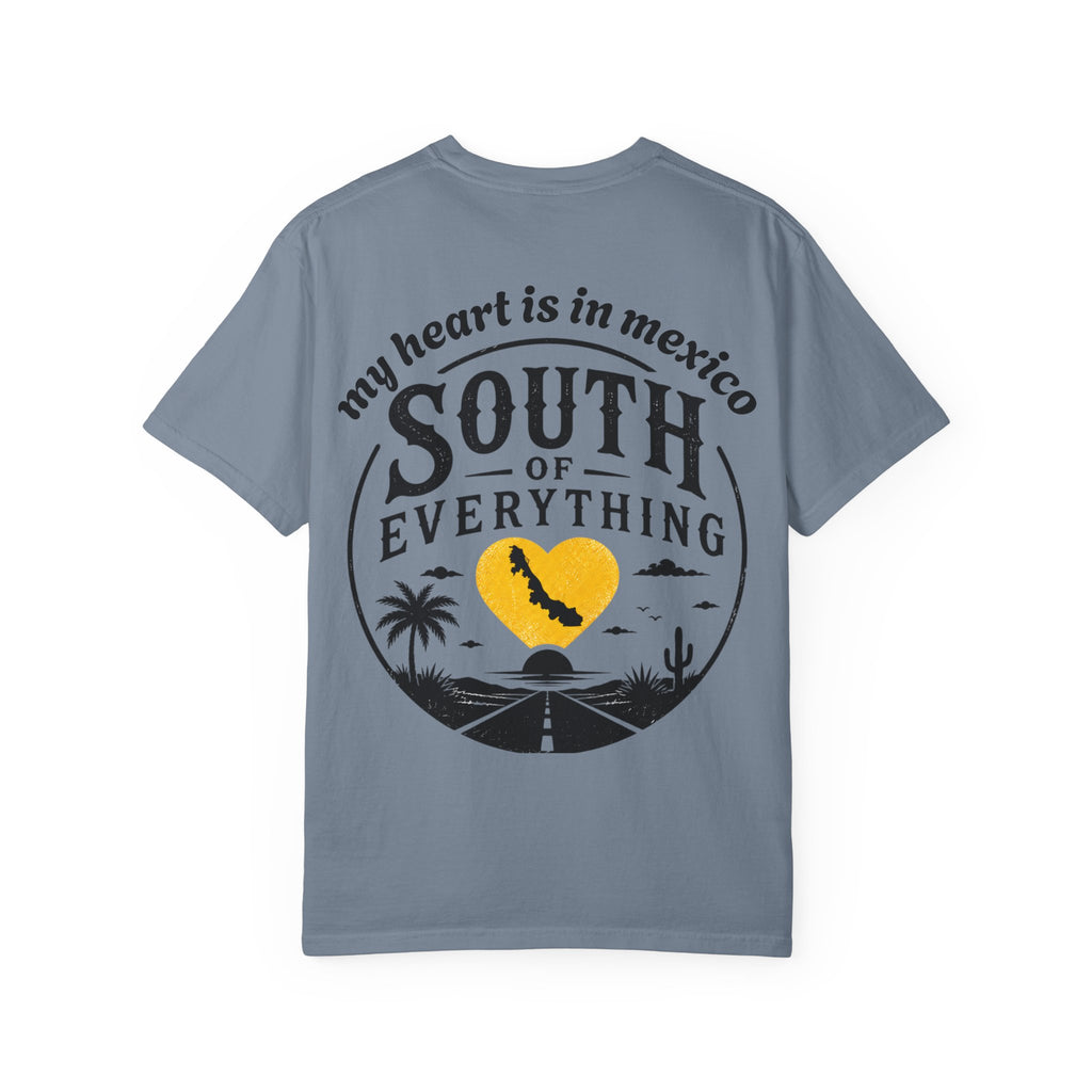 T-Shirt — “My Heart Is in Mexico” South of Everything Graphic Tee