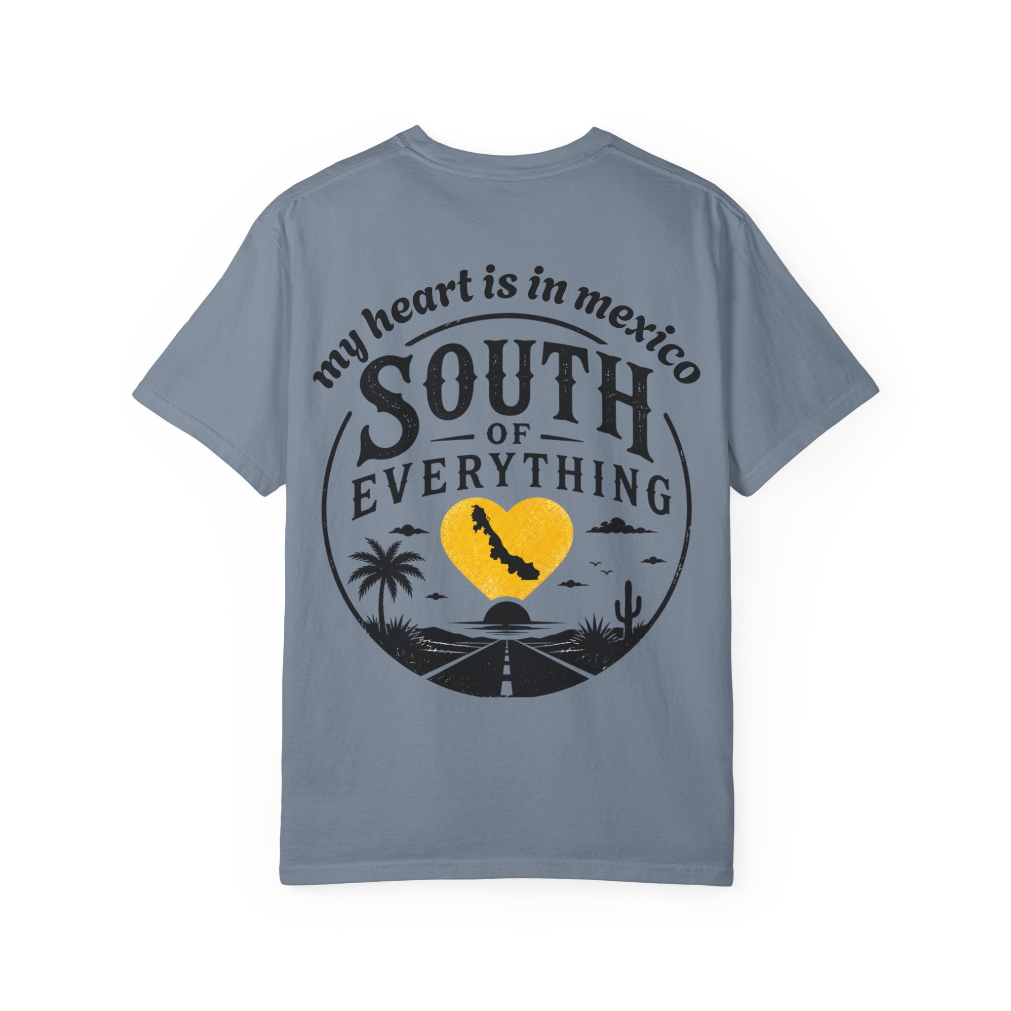 T-Shirt — “My Heart Is in Mexico” South of Everything Graphic Tee