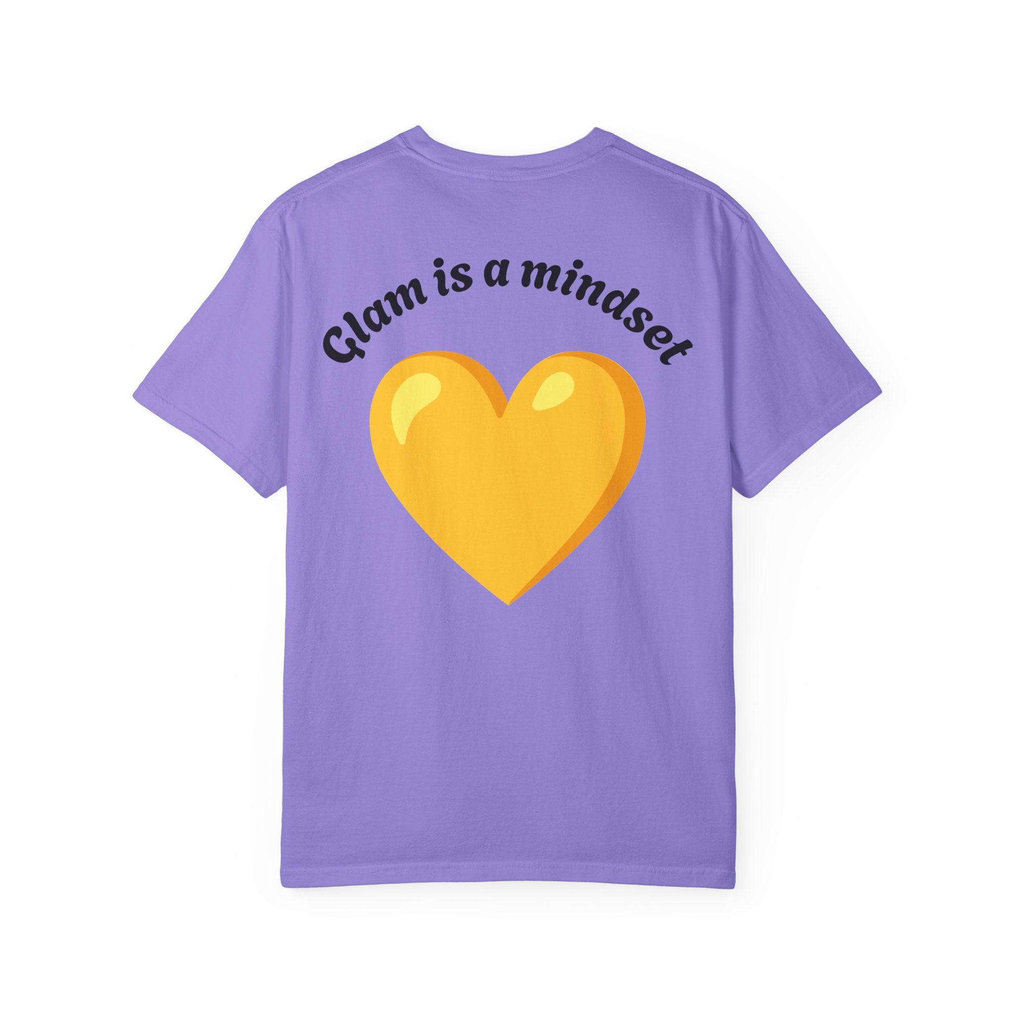 Glam Is a Mindset T-Shirt — Yellow Heart Graphic Tee