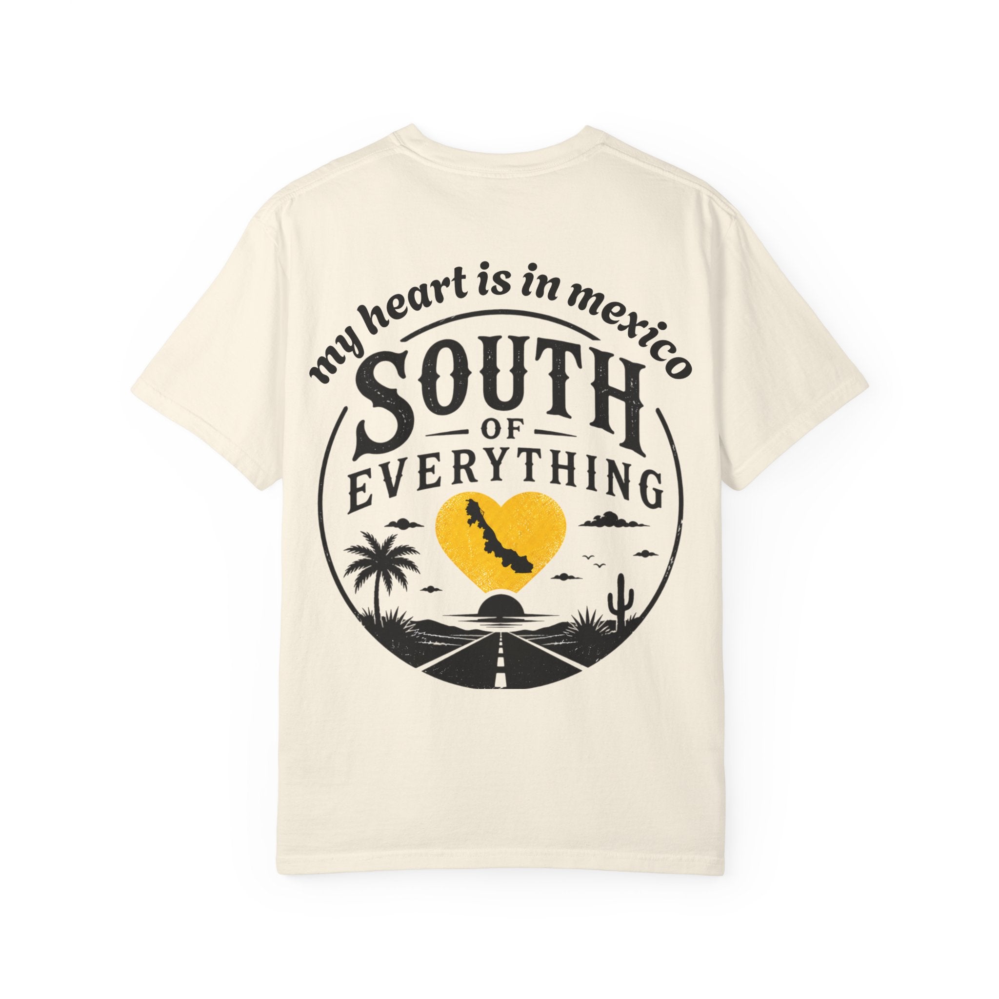 T-Shirt — “My Heart Is in Mexico” South of Everything Graphic Tee