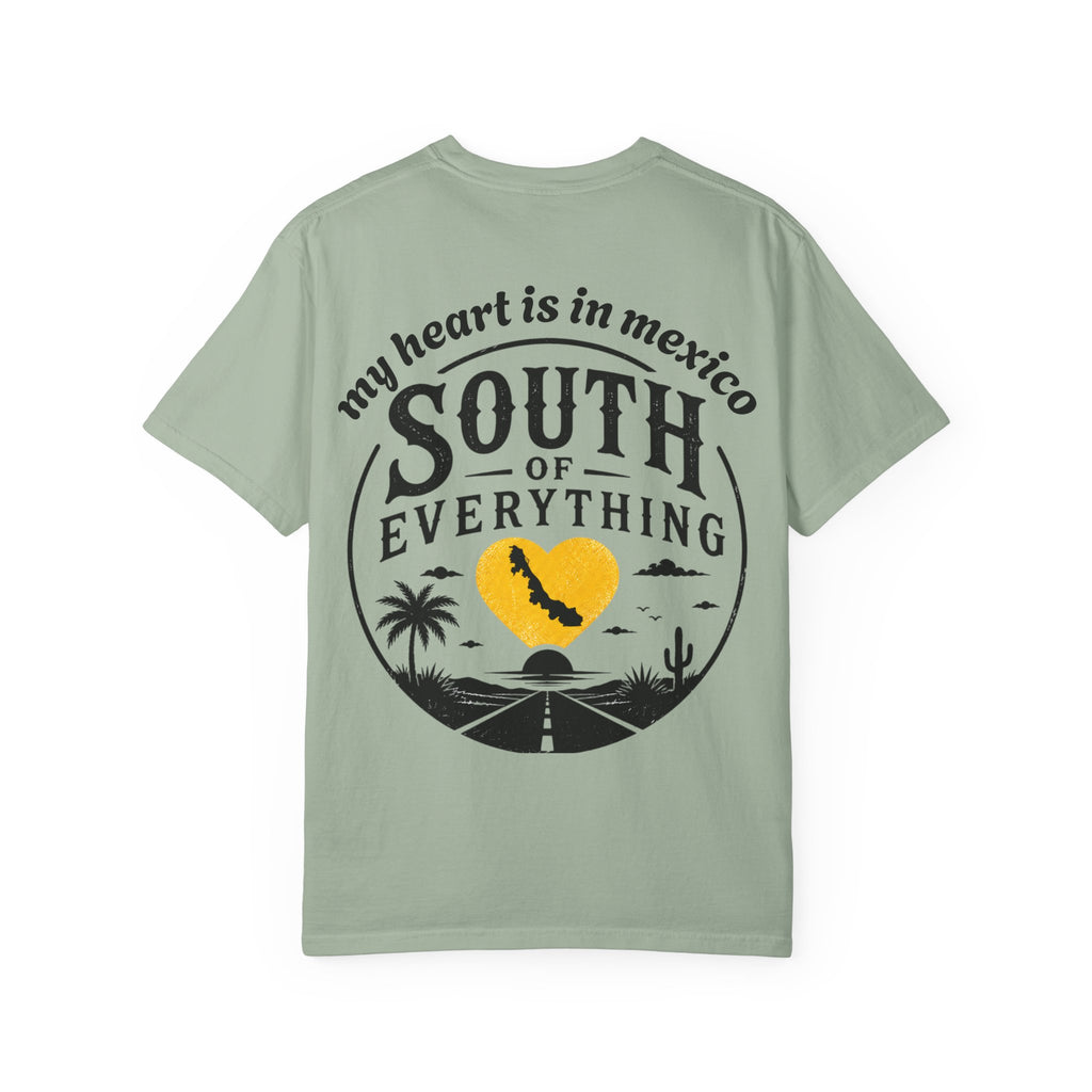 T-Shirt — “My Heart Is in Mexico” South of Everything Graphic Tee