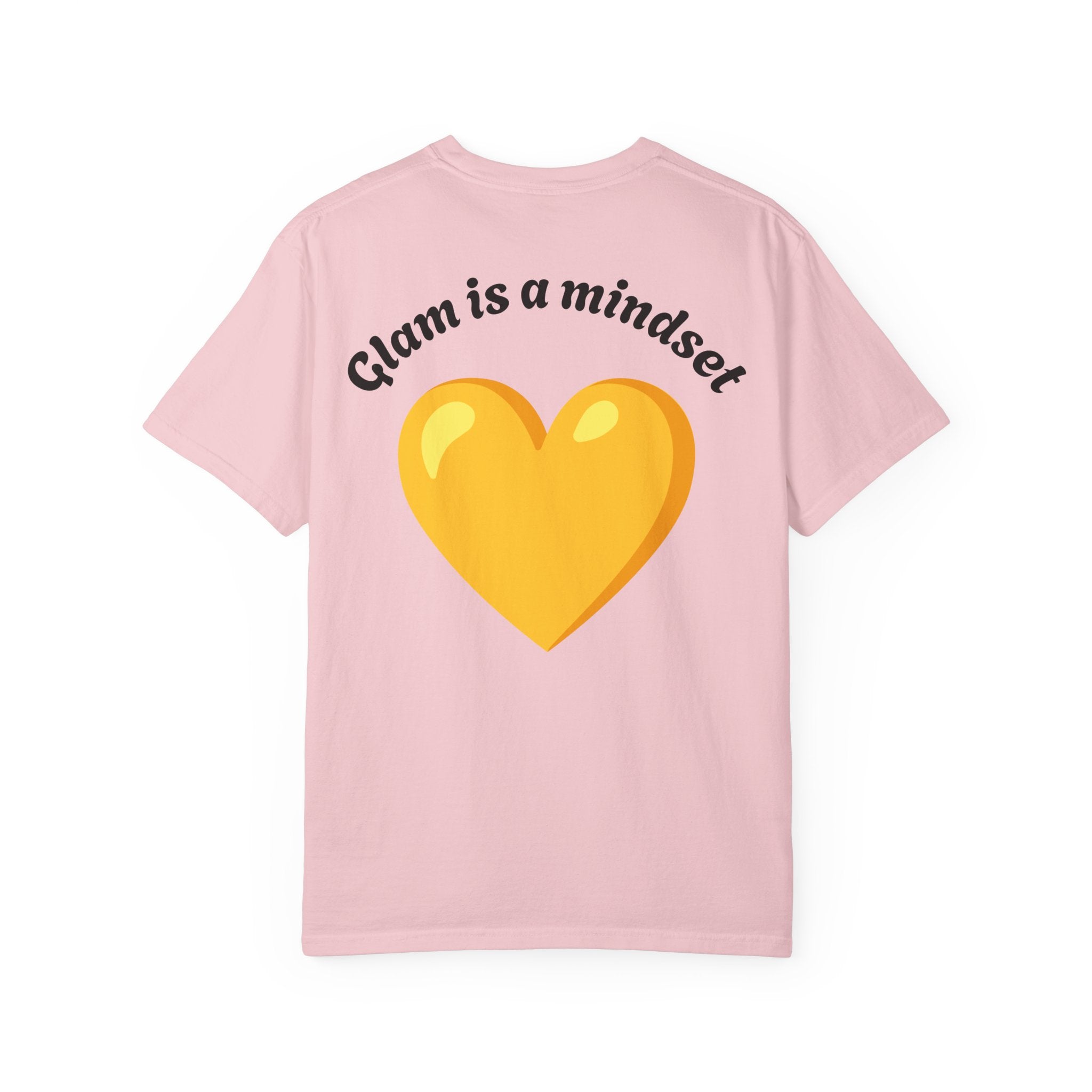Glam Is a Mindset T-Shirt — Yellow Heart Graphic Tee