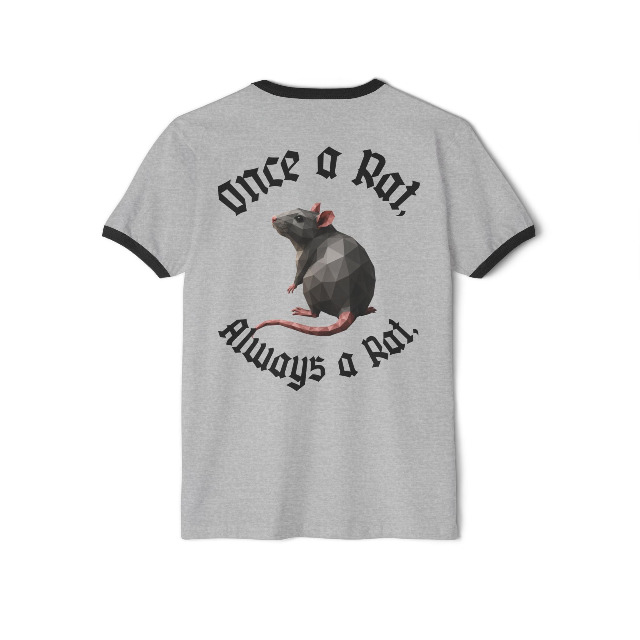 "Once a Rat, Always a Rat" Ringer T-Shirt