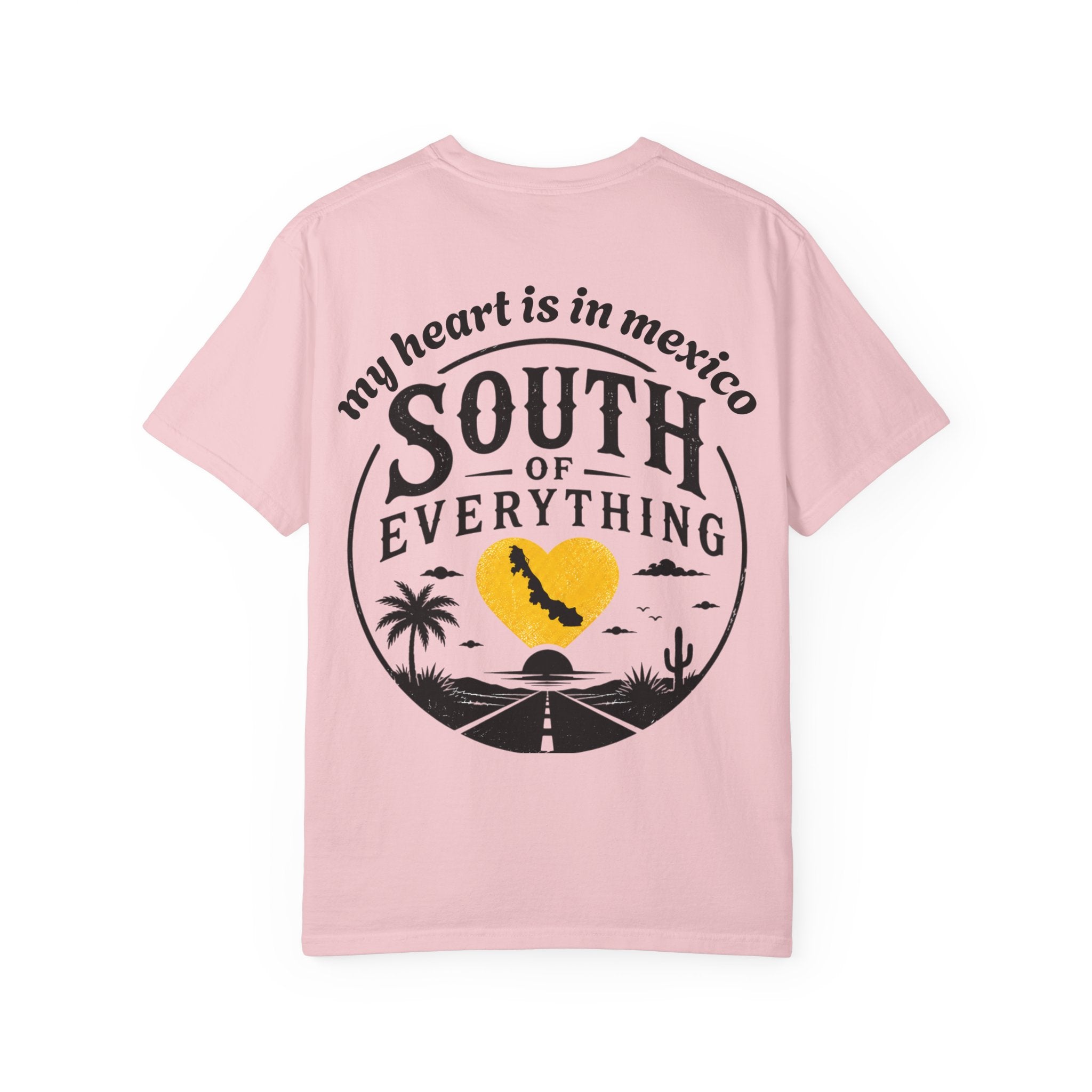 T-Shirt — “My Heart Is in Mexico” South of Everything Graphic Tee
