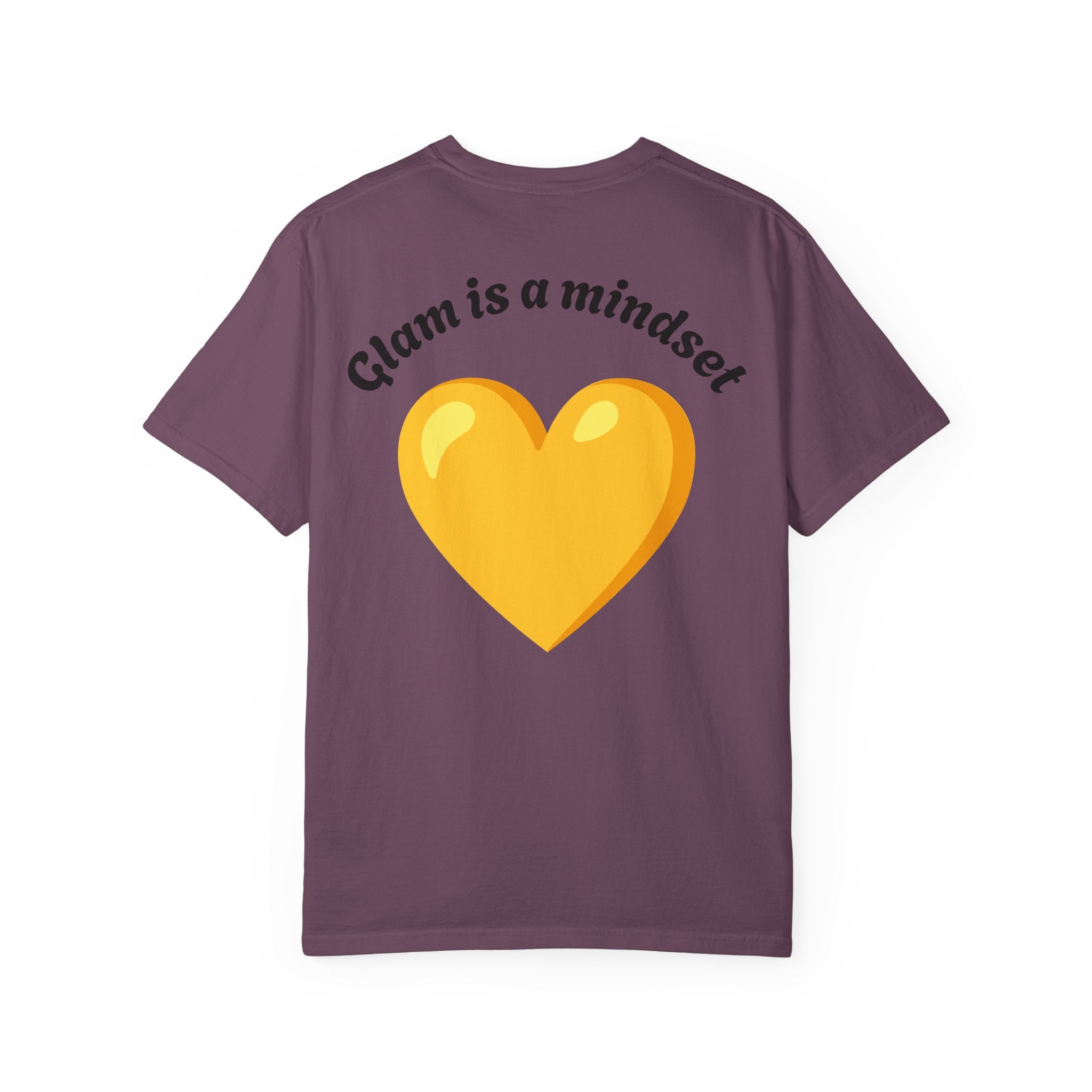 Glam Is a Mindset T-Shirt — Yellow Heart Graphic Tee
