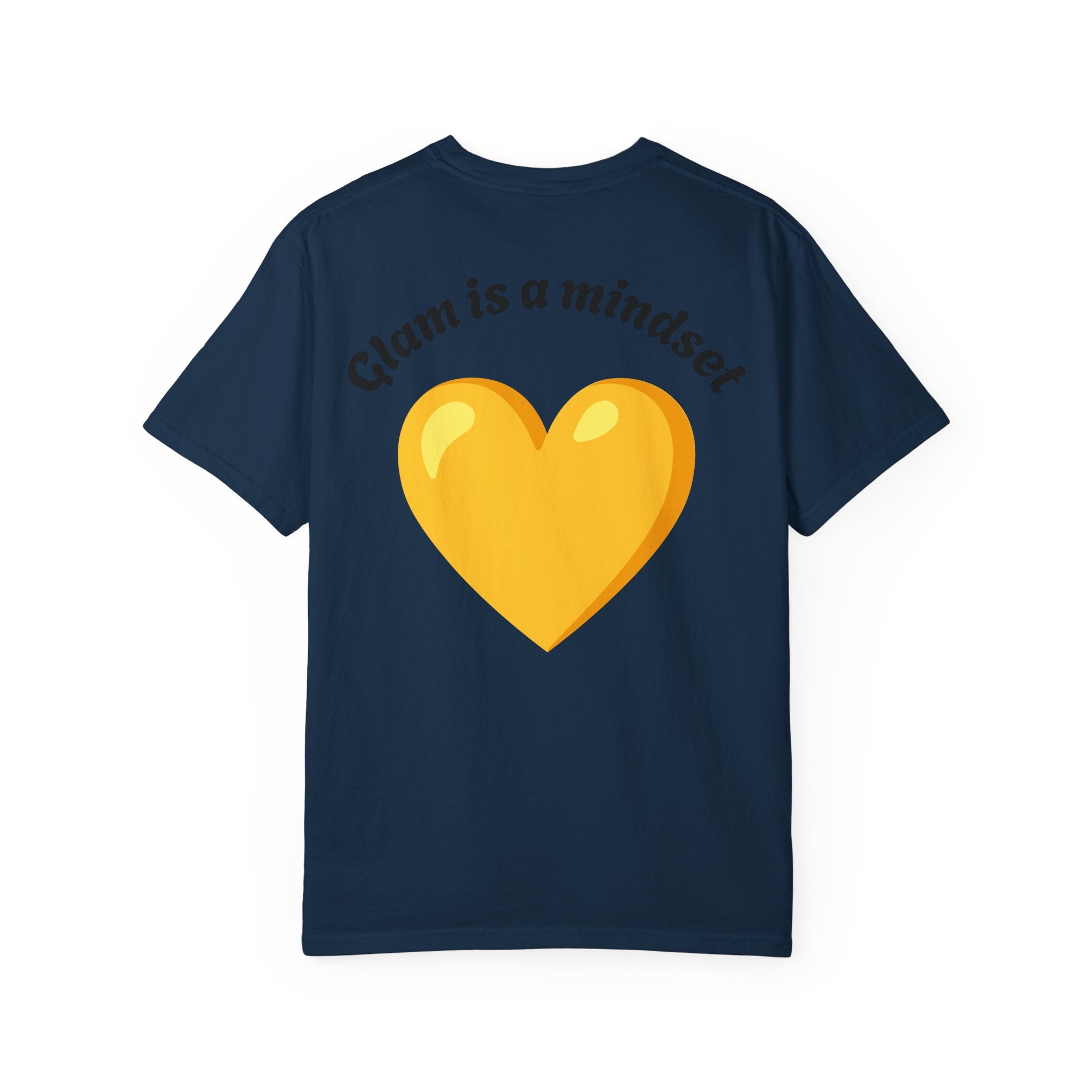 Glam Is a Mindset T-Shirt — Yellow Heart Graphic Tee