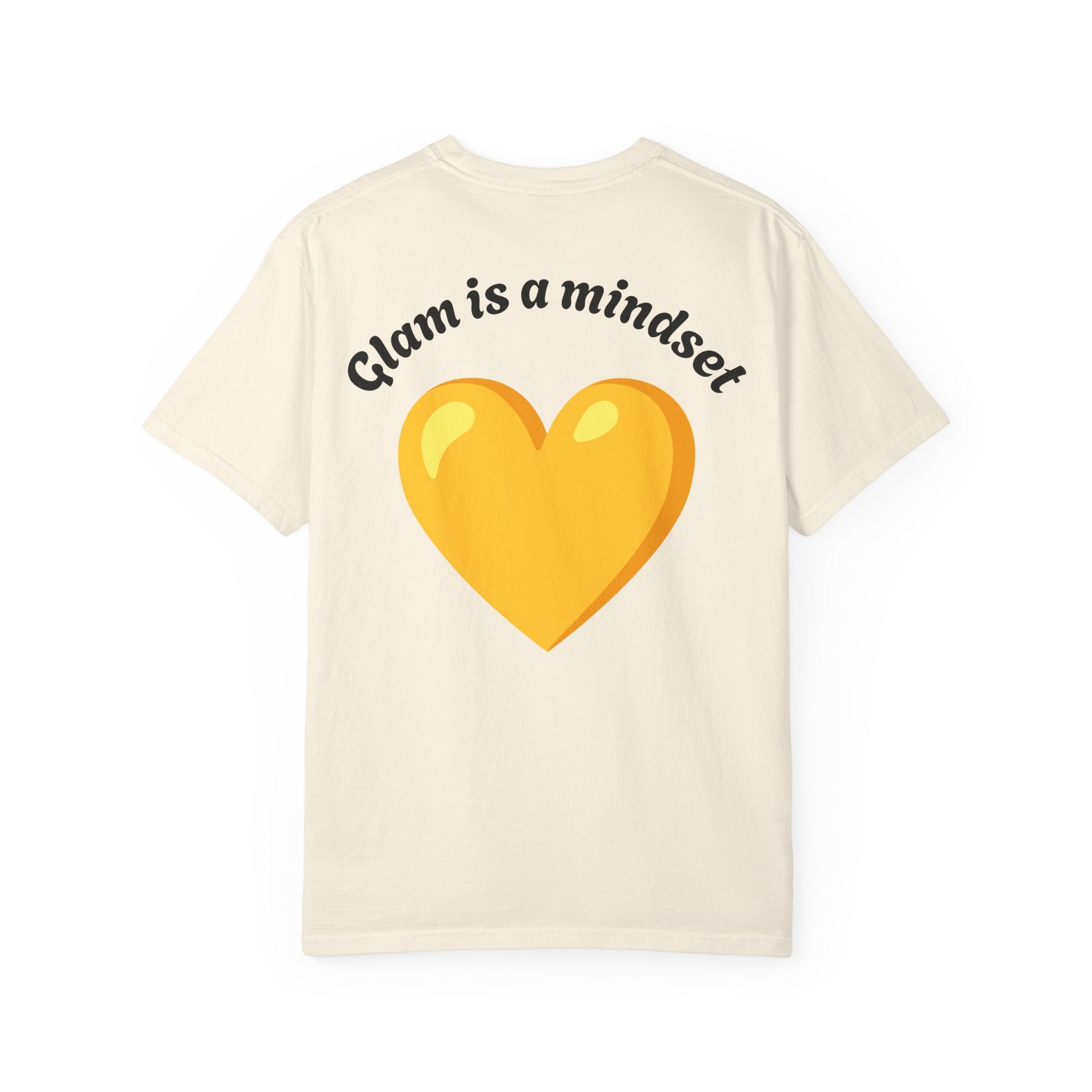 Glam Is a Mindset T-Shirt — Yellow Heart Graphic Tee