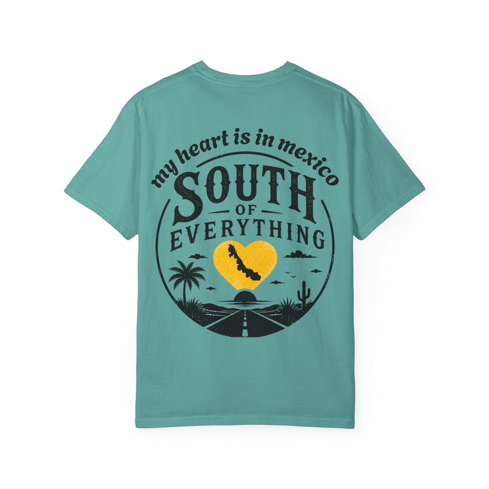 T-Shirt — “My Heart Is in Mexico” South of Everything Graphic Tee