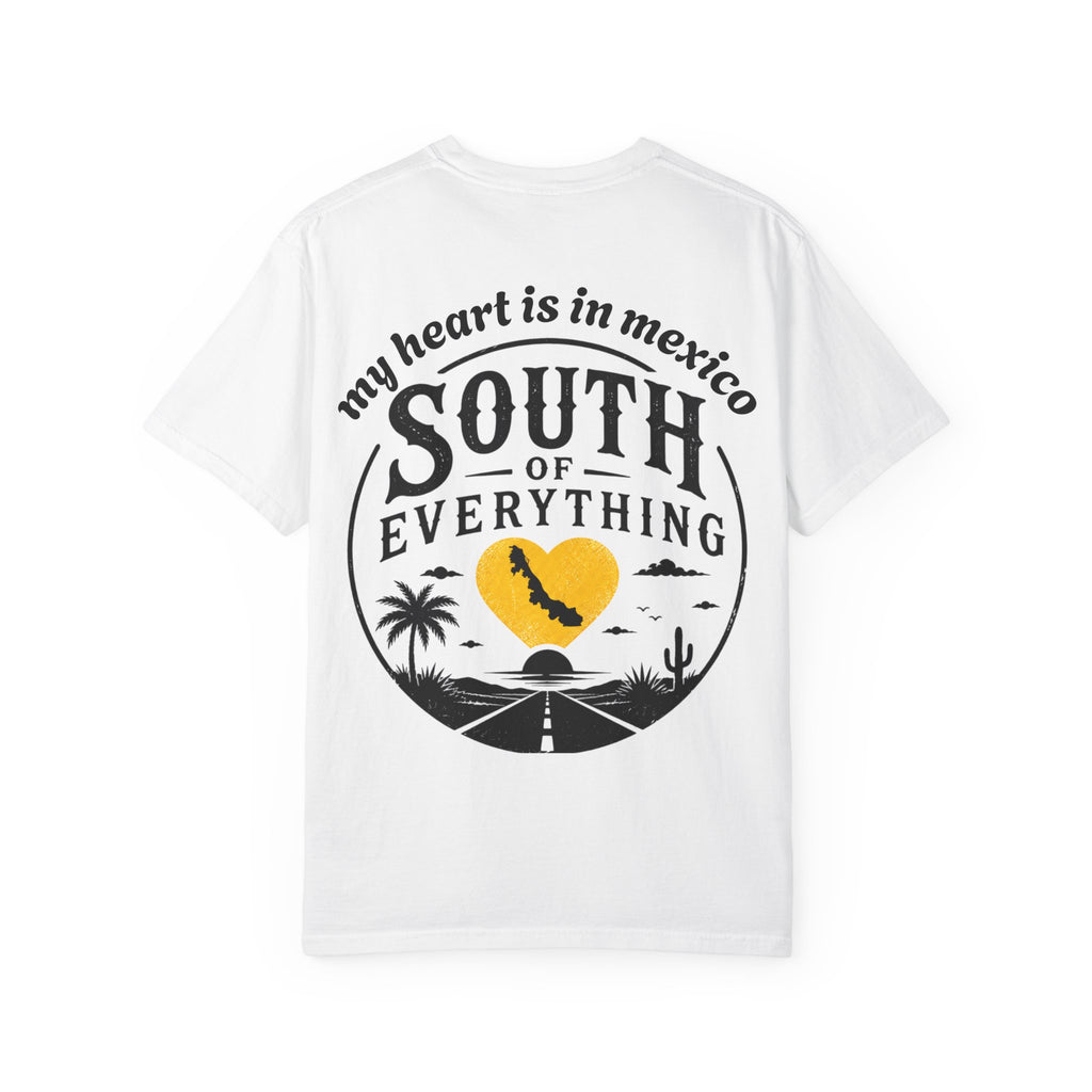 T-Shirt — “My Heart Is in Mexico” South of Everything Graphic Tee